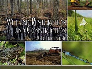 Wetland Restoration and Construction Book - Tom Biebighauser 1